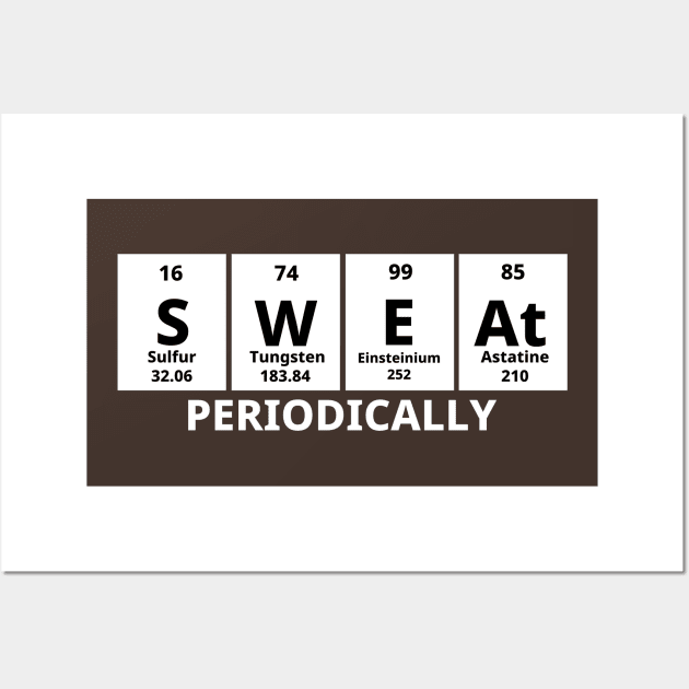 Sweat Periodically Wall Art by Texevod